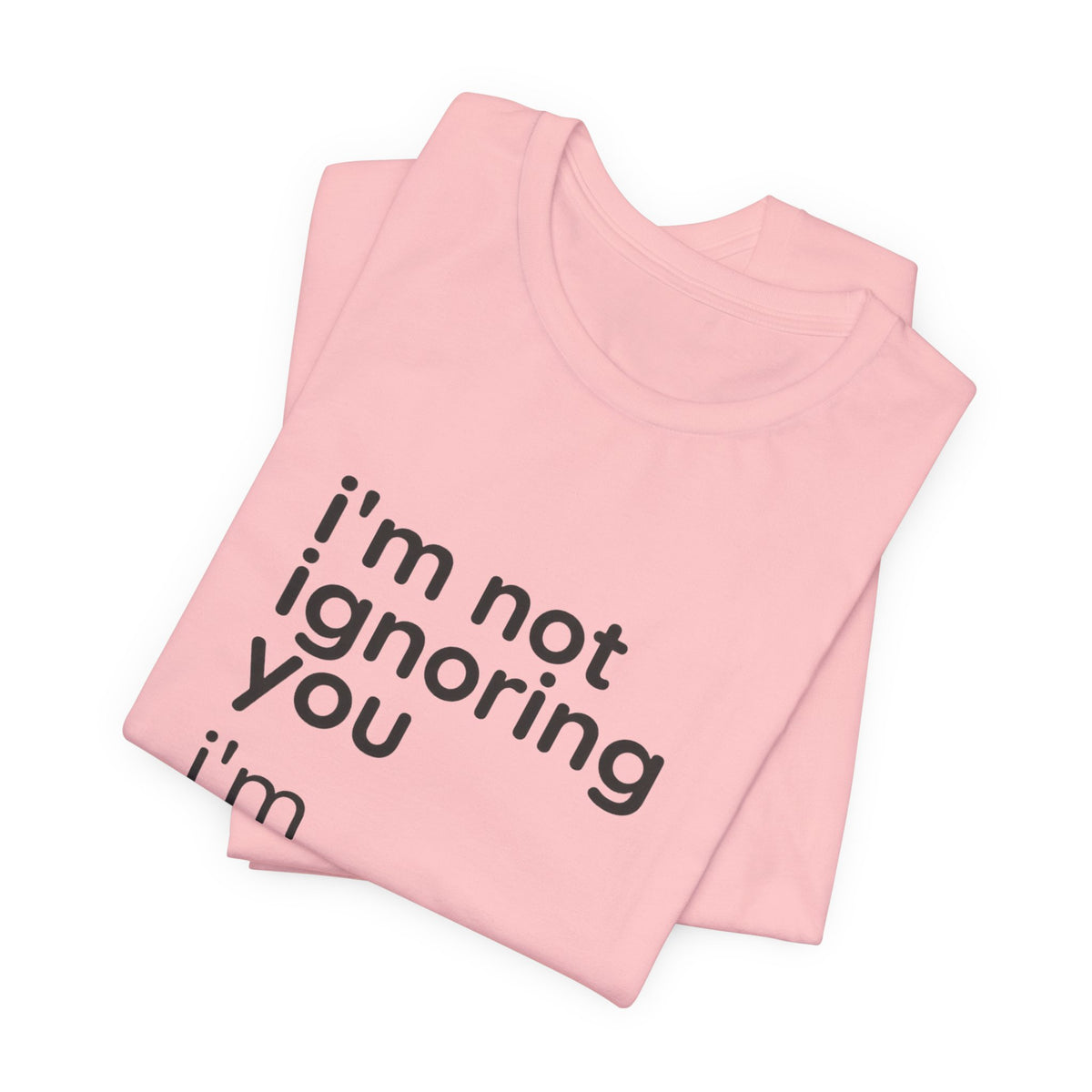 i'm not ignoring you i'm avoiding everyone equally Tee | Grumpy Humor, Introvert Shirt
