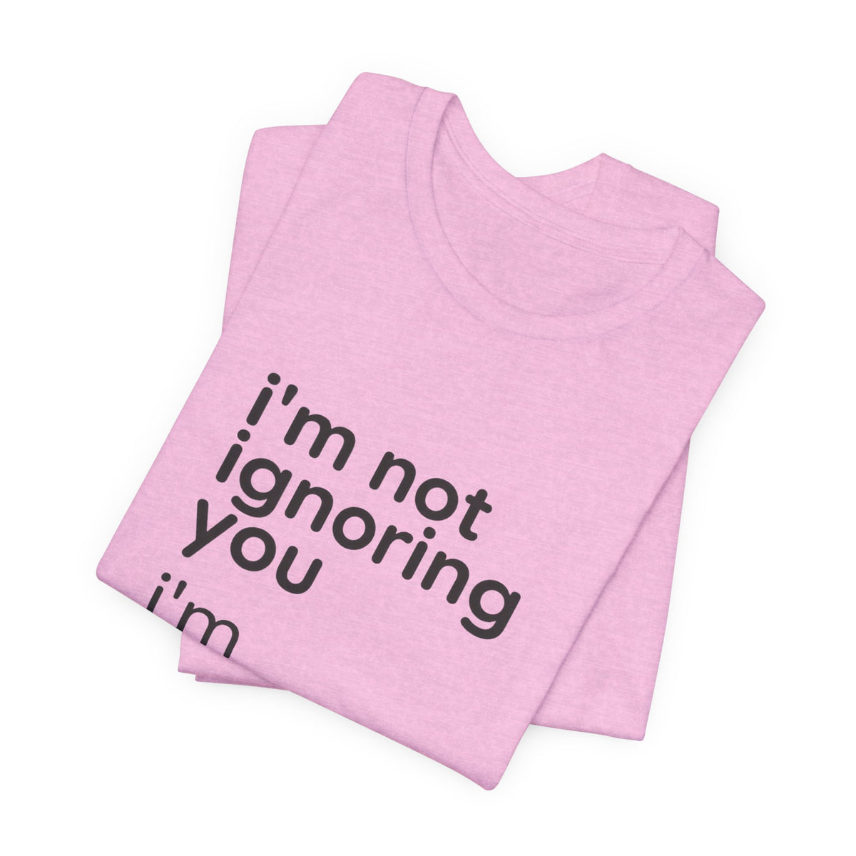 i'm not ignoring you i'm avoiding everyone equally Tee | Grumpy Humor, Introvert Shirt
