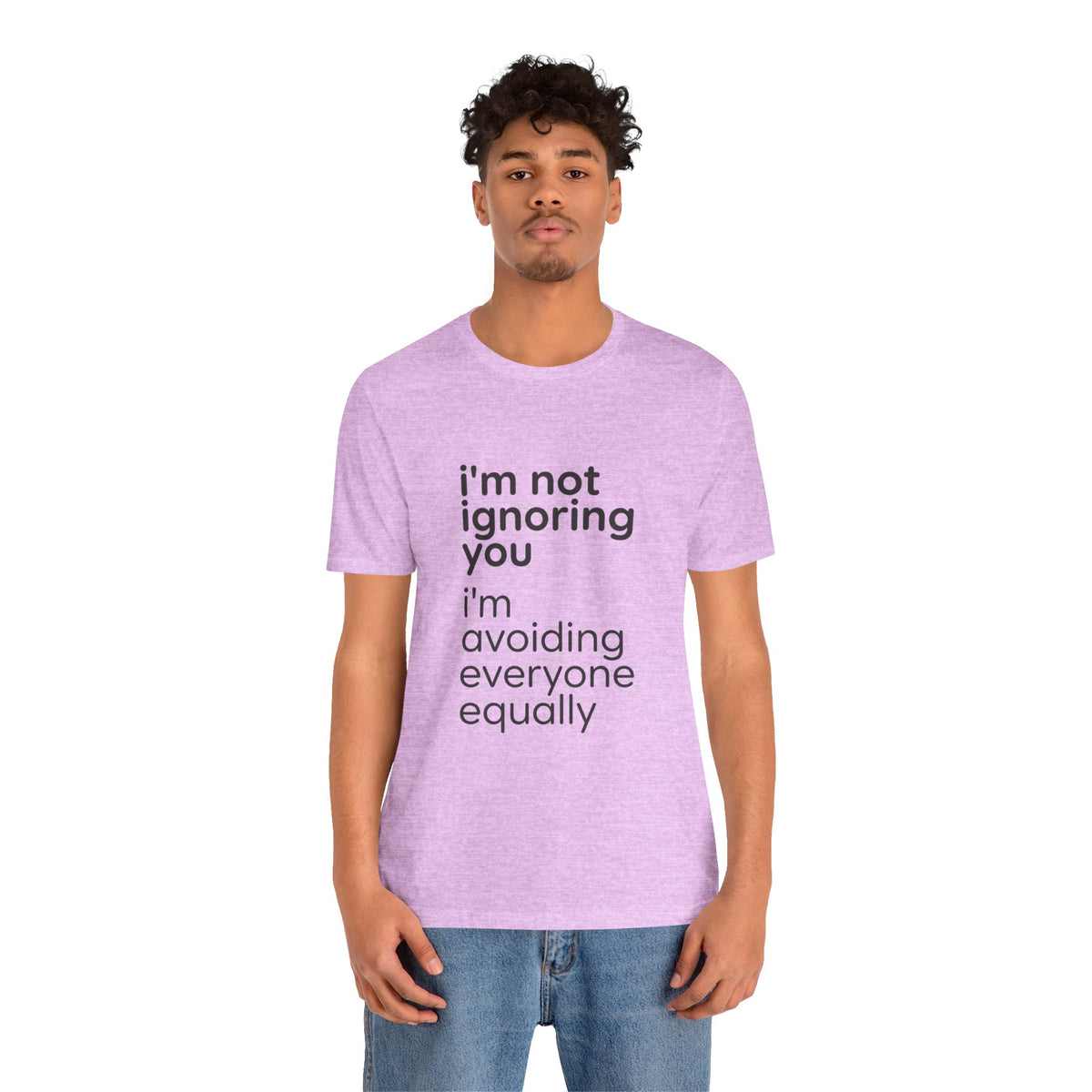 i'm not ignoring you i'm avoiding everyone equally Tee | Grumpy Humor, Introvert Shirt