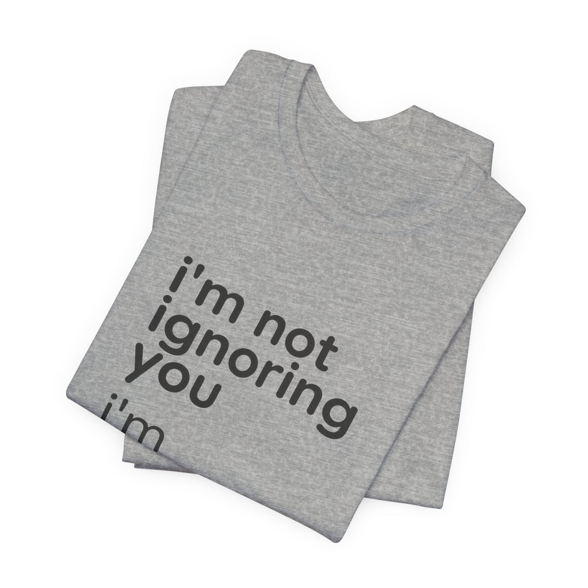 i'm not ignoring you i'm avoiding everyone equally Tee | Grumpy Humor, Introvert Shirt