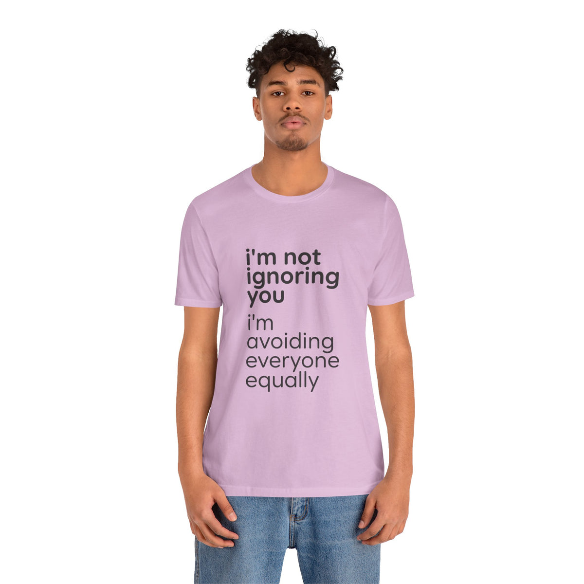 i'm not ignoring you i'm avoiding everyone equally Tee | Grumpy Humor, Introvert Shirt