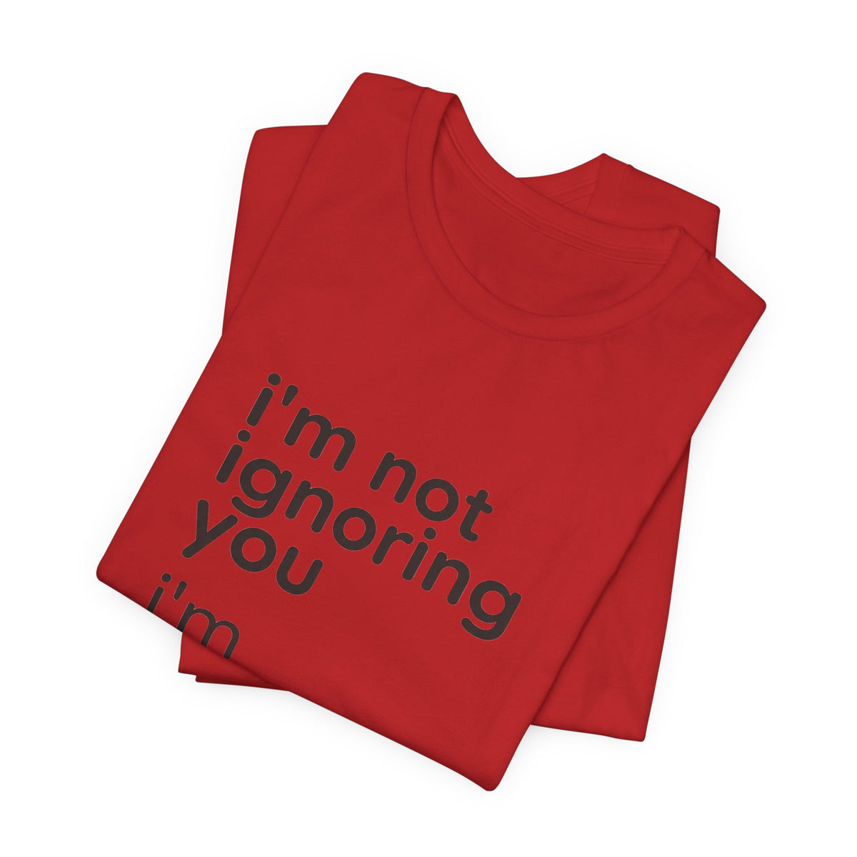 i'm not ignoring you i'm avoiding everyone equally Tee | Grumpy Humor, Introvert Shirt