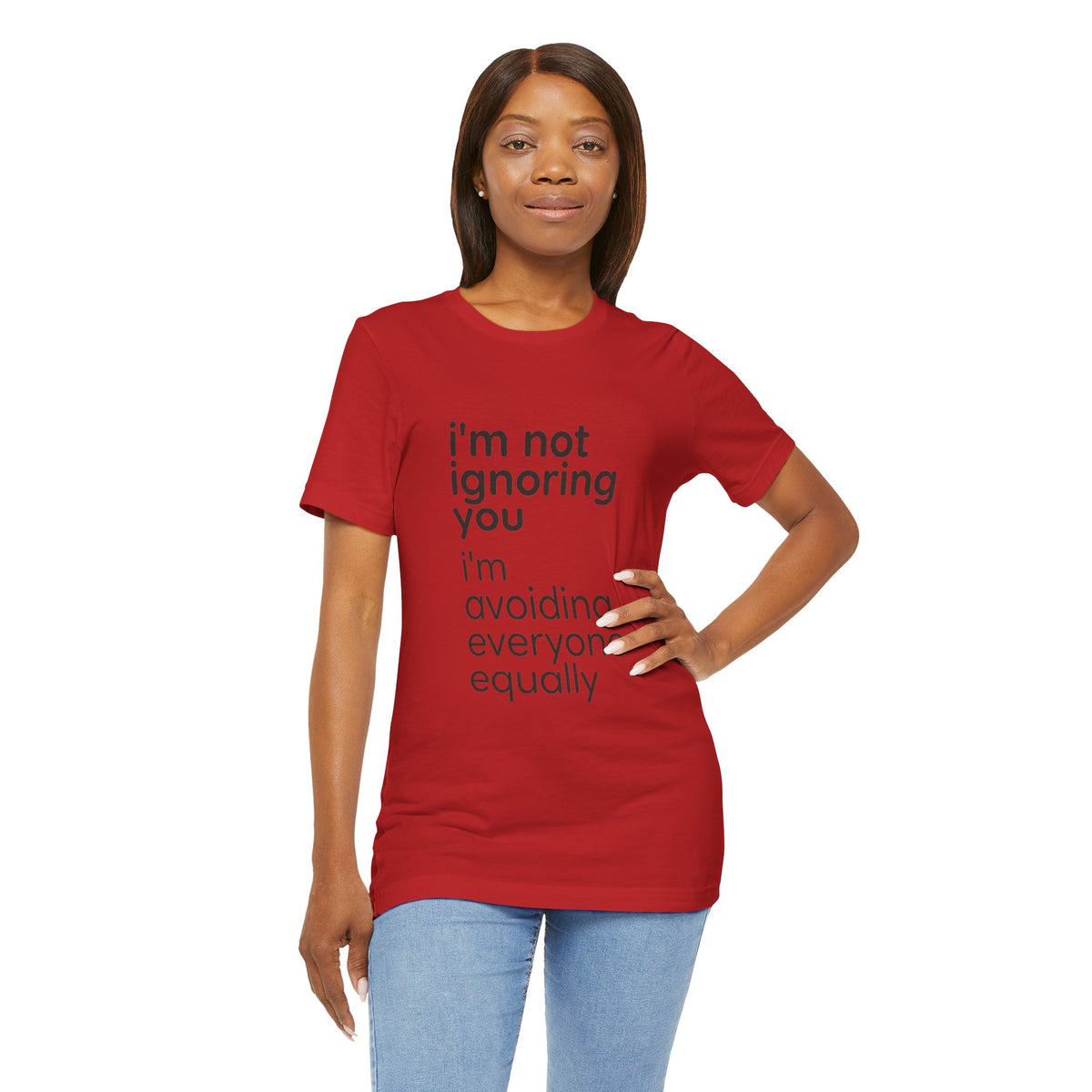 i'm not ignoring you i'm avoiding everyone equally Tee | Grumpy Humor, Introvert Shirt