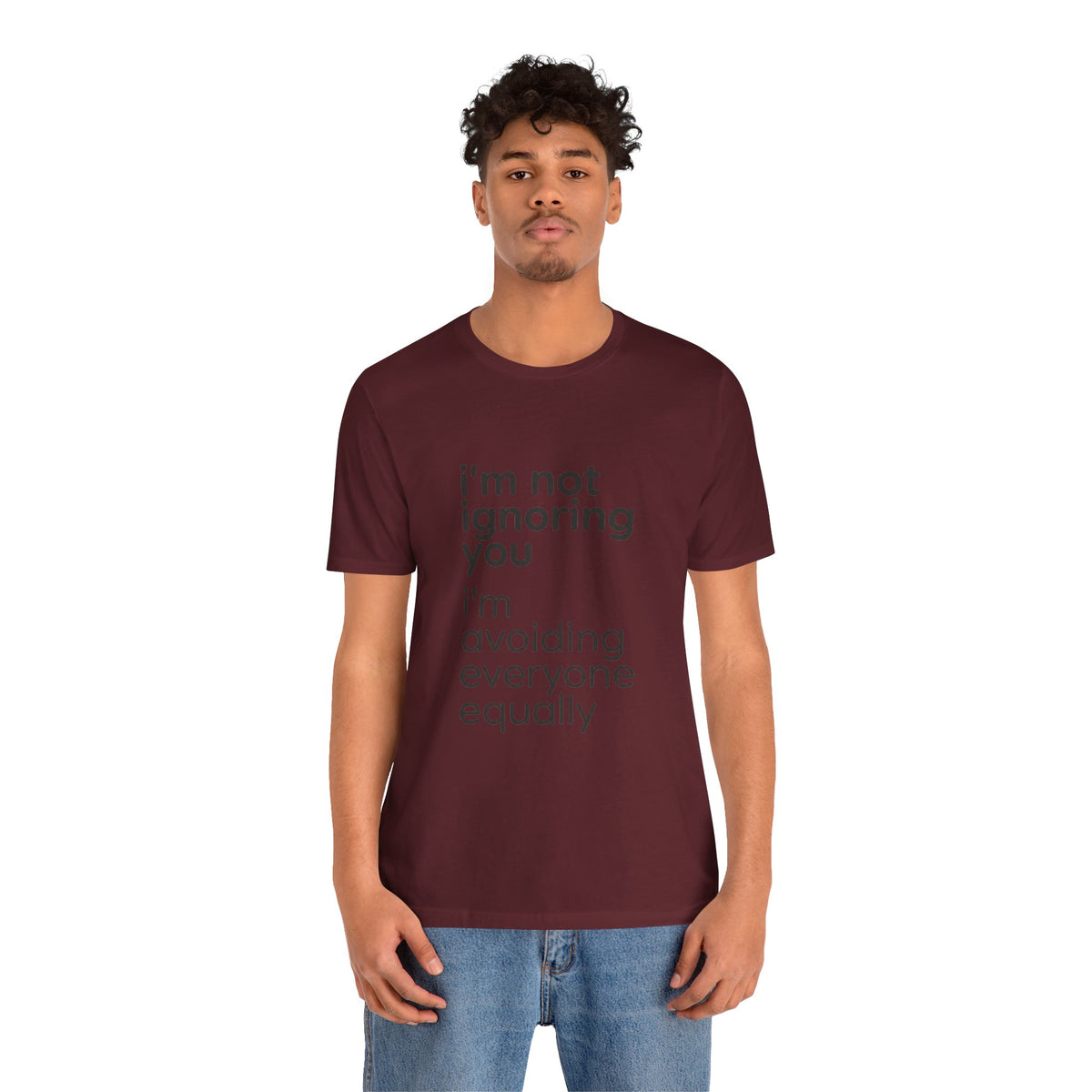i'm not ignoring you i'm avoiding everyone equally Tee | Grumpy Humor, Introvert Shirt